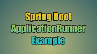 48.Spring Boot ApplicationRunner Example