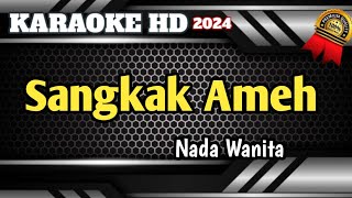 Sangkak Ameh - Karaoke Minang Nada Wanita Terbaru HD