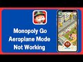 New Method: How To FIX Monopoly Go Aeroplan Mode Not Working iOS (2024)