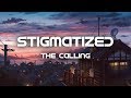 The Calling - Stigmatized (Lyrics)
