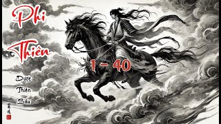 [Trọn Bộ] Phi Thiên - Siêu Phẩm Tiên Hiệp Đấu Trí Đỉnh Cao | Truyện Audio Tập 1 (Chương 1 - 40)