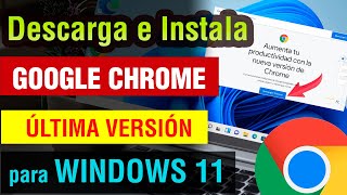 Descargar Google Chrome para PC o Laptop Windows 11 | instalar google chrome ultima version