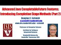 Advanced Java CompletableFuture Features: Introducing Completion Stage Methods (Part 2)