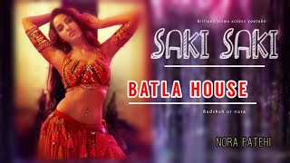 Full Song: O SAKI SAKI \\ Batla House \\ Nora Fatehi, Tanishk B, Neha K,Tulsi K, B Praak \\ #2023