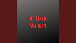 Die Einzig Wahren (Pastiche/Remix/Mashup)