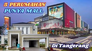 5 Perumahan Punya Mall Sendiri Di Tangerang