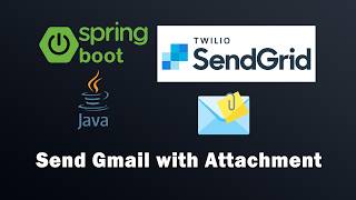 Spring Boot Send Email with Attachment using SendGrid