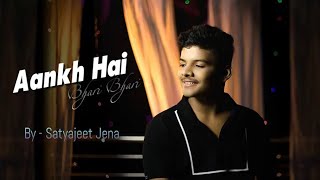 Aankh Hai Bhari Bhari - Satyajeet Jena | Cover Version