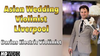 Asian Wedding Violinist Liverpool | Darius Electric Violinist