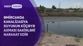 Əmircanda kanalizasiya suyunun küçəyə axması sakinləri narahat edir