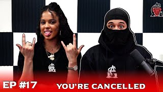 You're Cancelled | CA Podcast Episode 17