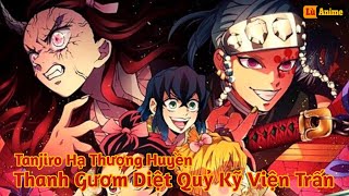 [Lù Rì Viu] Thanh Gươm Diệt Quỷ Kỹ Viện Trấn Full - Tanjiro Hạ Thượng Huyền || kimetsu no yaiba