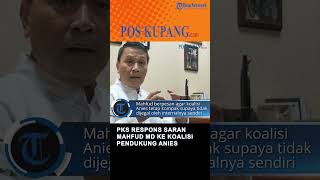 PKS Respons Saran Mahfud MD ke Koalisi Pendukung Anies