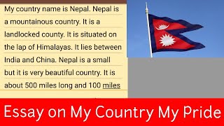 Essay on My Country My Pride /Essay on Nepal| Short Essay on Nepal/ My Country My Pride| Learn Eassy