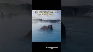 Do Not Dip Your Hair In The Water #interesting