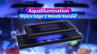 AI Hydra Edge  - 1 Month Review of the Aqua Illumination Hydra Edge