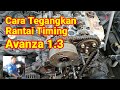 cara tegangkan rantai timing avanza