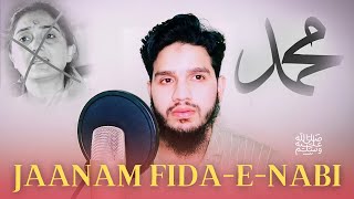 Jaanam Fida-E-Nabi ﷺ | by Maaz Weaver | Reply To Nupur Sharma (Enemy Of Prophet Muhammad ﷺ)