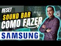 RESET SOUNDBAR SAMSUNG - COMO FAZER