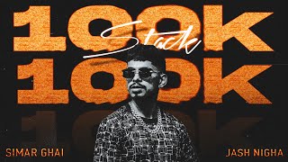 Simar Ghai - 100k Stack ( Music Video ) Jash Nigha Films | New Punjabi Song 2024