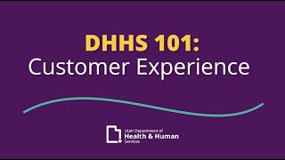 DHHS 101: Customer Experience