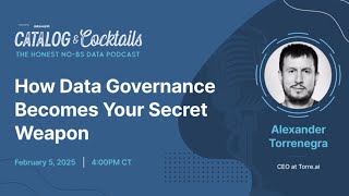 How Data Governance Becomes Your Secret Weapon with Alexander Torrenegra