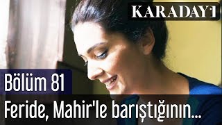 Karadayı 81.Bölüm | Feride, Mahir'le barıştığının müjdesini Nazif'e verir