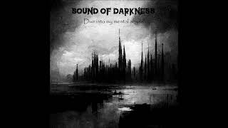 Sound Of Darkness - Dive into my mental abyss ( Dark Ambient )