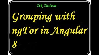 Grouping with ngFor in Angular 8