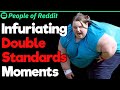 Most Infuriating Double Standards Ever