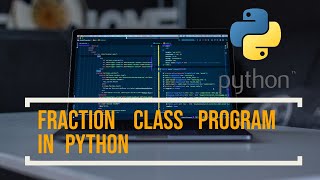 Fraction Class Program in Python (2020) #ProtoGO