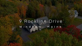 9 Rocklinn Dr in Windham, Maine listed by Jeremy Lock