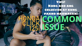 COMMON ISSUE NG HONDA CLICK 125i | ANO ANG SOLUSYON AT PAANO MAIWASAN