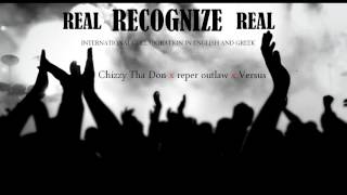 Chizzy Tha Don x reper outlaw x Versus - Real Recognize Real