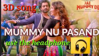 Mummy nu pasand 3D song Mummy nu (8D audio) use headphones
