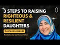 Friday Gems: 3 Steps to Raising Righteous & Resilient Daughters | Zaynab Ansari & Senan Hafez