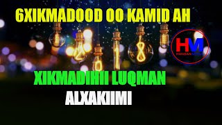 6XIKMADOOD OO KAMID AH XIKMADIHII LUQMAAN AL XAKIIMI BY|HANSAN MEDIA|2020