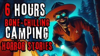 6 hours of True Camping Horror Stories!
