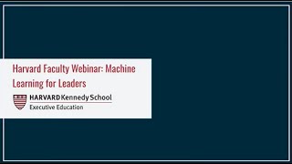 HKS Faculty Webinar: Machine Learning for Leaders