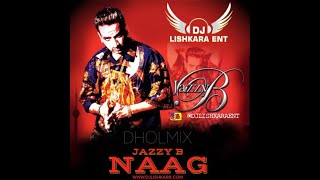 NAAG   JAZZY B   DHOLMIX   DJ LISHKARA #DJLISHKARA