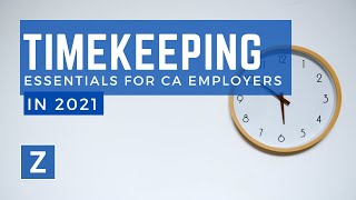 Timekeeping Essentials for CA Employers