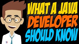 What a Java Developer Should Know