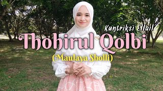 Menyentuh❤️ THOHIRUL QOLBI (Maulaya Shalli) - Kuntriksi Ellail Cover