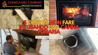 5 COSE +1  DA NON FARE INTUBANDO LA CANNA FUMARIA PER UN INSERTO CAMINO A LEGNA!!