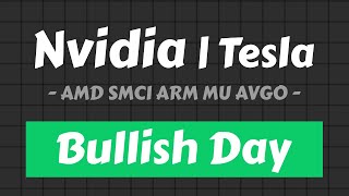 Nvidia Stock Analysis | Tesla Stock | Bullish Day | AMD ARM AVGO MU SMCI