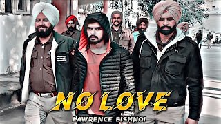 LAWRENCE BISHNOI - NO LOVE EDIT || Lawrence Bishnoi Attitude Status🦁🔥 || Shubh Song Status