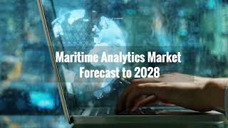 11.7% CAGR, Maritime Analytics Market to hit $2,150.88 Million by 2028