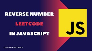 Javascript: Program to Reverse the Number in Javascript | LeetCode Question - Medium | Tutorial