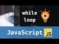 JavaScript for Beginners: While Loop (Lesson 8)