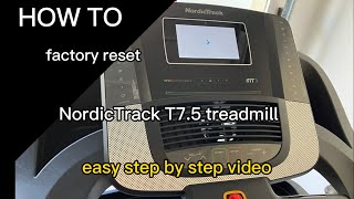 How to factory reset NordicTrack T7.5 treadmill - also known as paperclip reset and screen reset